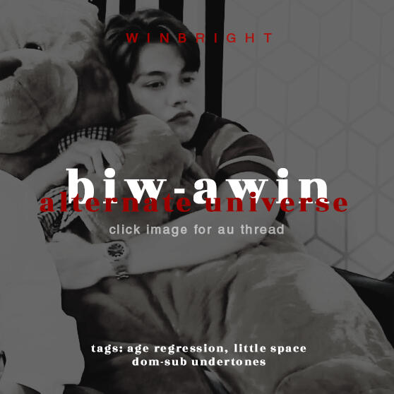 biw-awin au. tags; age rege, littlespace, dom-sub undertones